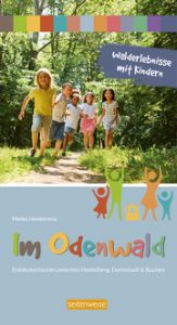 Walderlebnisse mit Kindern im Odenwald Heekerens, Meike 9783943874365