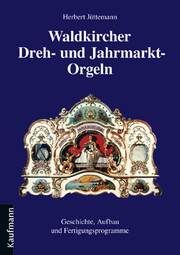 Waldkircher Dreh- und Jahrmarkt-Orgeln Jüttemann, Dr Herbert und Erna 9783874079341