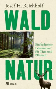 Waldnatur Reichholf, Josef H 9783962383497