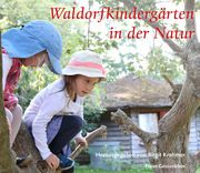 Waldorfkindergärten in der Natur Birgit Krohmer 9783772523267