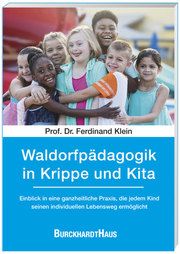 Waldorfpädagogik in Krippe und Kita Klein, Ferdinand (Prof. Dr. phil) 9783963046100