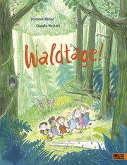 Waldtage! Höfler, Stefanie/Weikert, Claudia 9783407758101