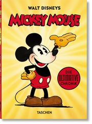 Walt Disneys Mickey Mouse. Die ultimative Chronik. 40th Anniversary Edition Gerstein, David/Kaufman, J B/Iger, Bob 9783836580977