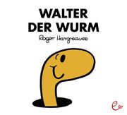 Walter der Wurm Hargreaves, Roger 9783948410070