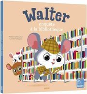 Walter enquête à la bibliothèque Blanchut, Fabienne 9782733887738