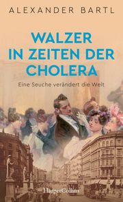 Walzer in Zeiten der Cholera Bartl, Alexander 9783749902385