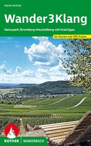 Wander3Klang Naturpark Stromberg-Heuchelberg mit Kraichgau Kuhnle, Martin 9783763332847