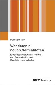 Wanderer in neuen Normalitäten Schnute, Marion 9783779937470