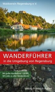 Wanderführer in die Umgebung von Regensburg Waldverein Regensburg e V 9783791734101
