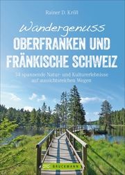 Wandergenuss Oberfranken und Fränkische Schweiz Kröll, Rainer D 9783734313653