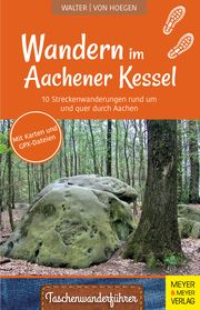 Wandern im Aachener Kessel Walter, Roland/Hoegen, Rainer von 9783840378041