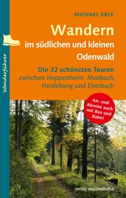 Wandern im südlichen und kleinen Odenwald Erle, Michael 9783955053871