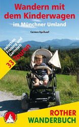 Wandern mit dem Kinderwagen im Münchner Umland Egelhaaf, Carmen 9783763330379