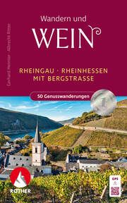 Wandern und Wein - Rheingau, Rheinhessen mit Bergstraße Heimler, Gerhard/Ritter, Albrecht 9783763332908