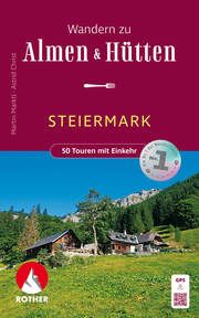 Wandern zu Almen & Hütten - Steiermark Marktl, Martin/Christ, Astrid 9783763334025