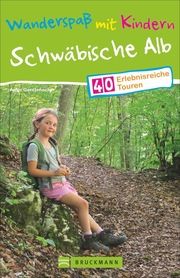 Wanderspaß mit Kindern - Schwäbische Alb Gerstenecker, Antje 9783734313479