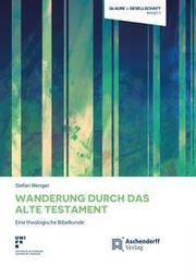 Wanderung durch das Alte Testament Wenger, Stefan 9783402122594