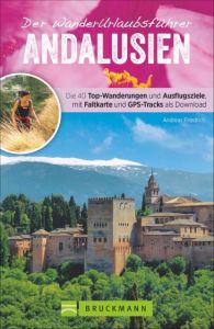 Wanderurlaubsführer Andalusien Friedrich, Andreas/Ahrens, Michael 9783734311932