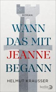 Wann das mit Jeanne begann Krausser, Helmut 9783827014627