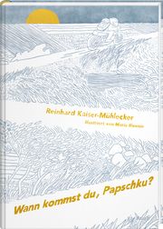 Wann kommst du, Papschku? Kaiser-Mühlecker, Reinhard 9783792003800