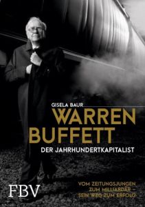 Warren Buffett - Der Jahrhundertkapitalist Baur, Gisela 9783959720557