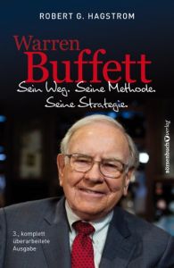 Warren Buffett: Sein Weg. Seine Methode. Seine Strategie Hagstrom, Robert G 9783864703751
