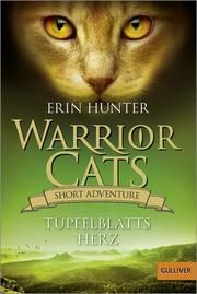 Warrior Cats - Short Adventure: Tüpfelblatts Herz Hunter, Erin 9783407812612