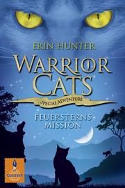 Warrior Cats - Special Adventure: Feuersterns Mission Hunter, Erin 9783407743602