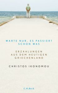 Warte nur, es passiert schon was Ikonomou, Christos 9783406701887