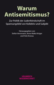 Warum Antisemitismus? Stefan Vennmann/Anne-Maika Krüger/Felix Kronau 9783958323506