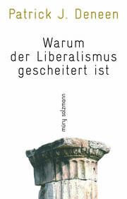 Warum der Liberalismus gescheitert ist Deneen, Patrick J 9783990141878