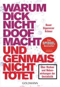 Warum dick nicht doof macht und Genmais nicht tötet Bauer, Thomas/Gigerenzer, Gerd/Krämer, Walter 9783442175581