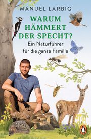 Warum hämmert der Specht? Larbig, Manuel 9783328109983