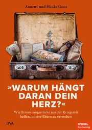 Warum hängt daran dein Herz? Goos, Hauke/Goos, Annette 9783421070319