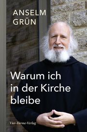 Warum ich in der Kirche bleibe Grün, Anselm 9783736504493