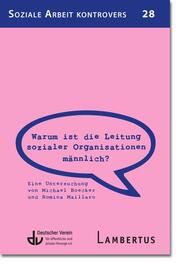 Warum ist die Leitung sozialer Organisationen männlich? Boecker, Michael/Maillaro, Romina 9783784135588