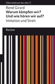 Warum kämpfen wir? Und wie hören wir auf? Girard, René 9783150142714