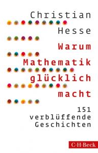 Warum Mathematik glücklich macht Hesse, Christian 9783406673276