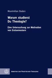 Warum studierst Du Theologie? Baden, Maximilian 9783374067848
