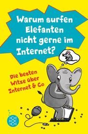 Warum surfen Elefanten nicht gerne im Internet? Schief, Lachdi 9783733506025