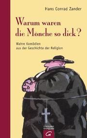 Warum waren die Mönche so dick? Zander, Hans Conrad 9783579068763