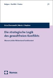 Warum ziviler Widerstand funktioniert Chenoweth, Erica/Stephan, Maria J 9783756018178