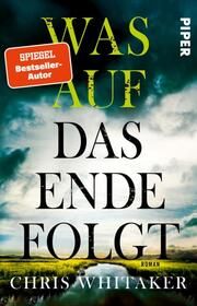 Was auf das Ende folgt Whitaker, Chris 9783492320801