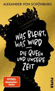 Was bleibt, was wird - die Queen und ihr Erbe von Schönburg, Alexander 9783492055970