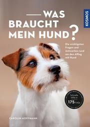 Was braucht mein Hund? Hoffmann, Carolin 9783440174401