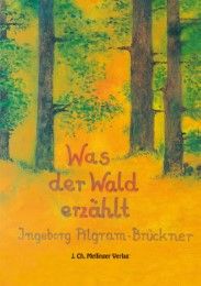 Was der Wald erzählt Pilgram-Brückner, Ingeborg 9783880693739