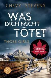 Was dich nicht tötet - Those Girls Stevens, Chevy 9783596711765