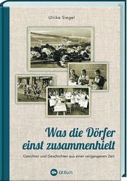 Was die Dörfer einst zusammenhielt Ulrike Siegel 9783784357089