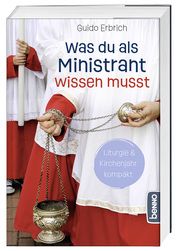 Was du als Ministrant wissen musst Erbrich, Guido 9783746266534