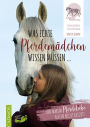 Was echte Pferdemädchen wissen müssen ... Franck, Sontje/Möller-Weingand, Katharina/Weingand, Claudia 9783840411021